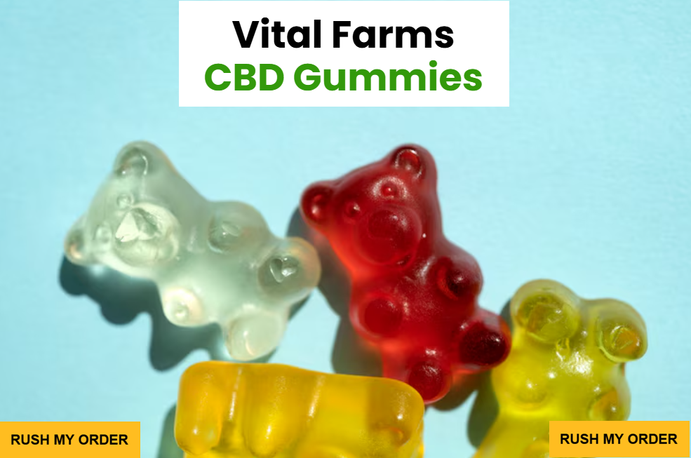 Vital Farms CBD Gummies Order
